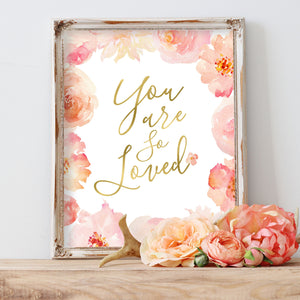 Floral Whimsy Collection - You Are So Loved - Print